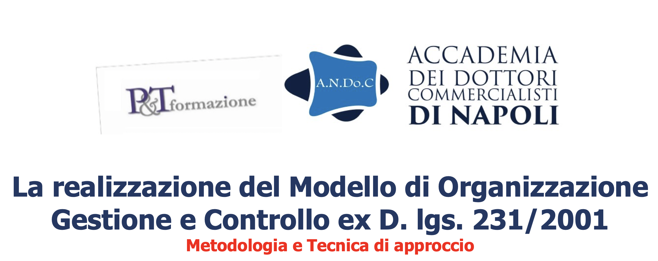 La realizzazione del Modello di Organizzazione Gestione e Controllo ex D. lgs. 231/2001